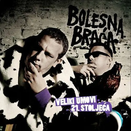 Bolesna Braća - Veliki Umovi 21. Stoljeća